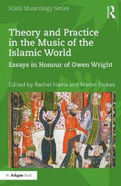 book Theory and Practice in the Music of the Islamic World: Essays in Honour of Owen Wright