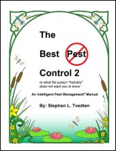 book The Best Pest Control 2: Or What The Poison "Industry" Does Not Want You To Know - An Intelligent Pest Management Manual