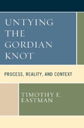 book Untying the Gordian Knot: Process, Reality, and Context