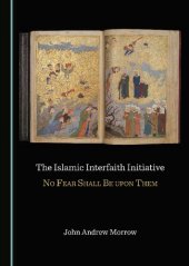 book The Islamic Interfaith Initiative: No Fear Shall Be upon Them