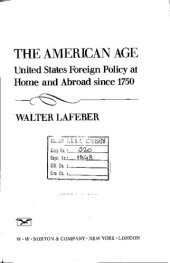 book The American Age: United States Foreign Policy at Home and Abroad since 1750