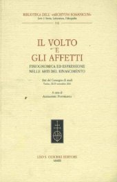 book Il volto e gli affetti. Fisiognomica ed espressione nelle arti del Rinascimento. Atti del convegno di Torino 28-29 nov. 2001