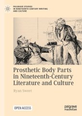 book Prosthetic Body Parts in Nineteenth-Century Literature and Culture