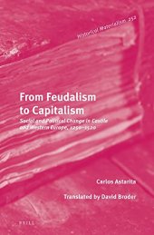 book From Feudalism to Capitalism: Social and Political Change in Castile and Western Europe, 1250-1520