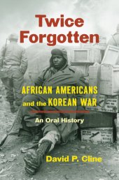 book Twice Forgotten: African Americans and the Korean War, an Oral History