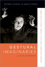 book Gestural Imaginaries: Dance and Cultural Theory in the Early Twentieth Century