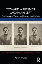 book Toward a Feminist Lacanian Left: Psychoanalytic Theory and Intersectional Politics