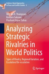 book Analyzing Strategic Rivalries in World Politics: Types of Rivalry, Regional Variation, and Escalation/De-escalation