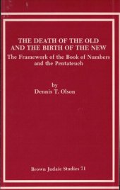 book The Death of the Old and the Birth of the New: The Framework of the Book of Numbers and the Pentateuch