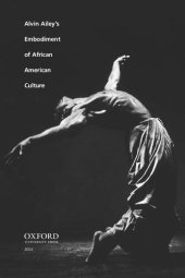 book Dancing Revelations: Alvin Ailey's Embodiment of African American Culture