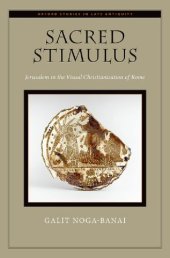 book Sacred Stimulus: Jerusalem in the Visual Christianization of Rome