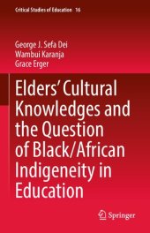 book Elders’ Cultural Knowledges and the Question of Black/ African Indigeneity in Education