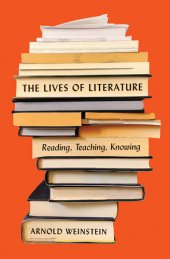 book The Lives of Literature: Reading, Teaching, Knowing