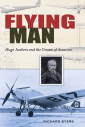 book Flying Man: Hugo Junkers and the Dream of Aviation