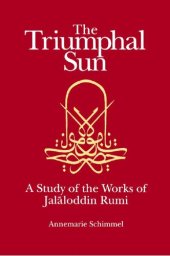 book The Triumphal Sun: A Study of the Works of Jalaloddin Rumi