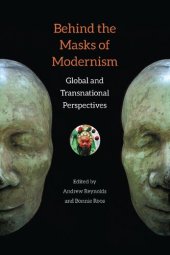 book Behind the Masks of Modernism: Global and Transnational Perspectives