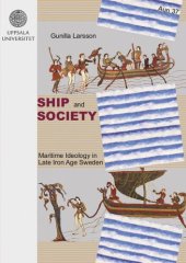 book Ship and Society: Maritime Ideology in Late Iron Age Sweden