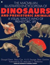 book The Macmillan Illustrated Encyclopedia of Dinosaurs and Prehistoric Animals: A Visual Who's who of Prehistoric Life