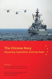 book The Chinese Navy: Expanding Capabilities, Evolving Roles