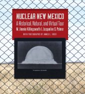 book Nuclear New Mexico: A Historical, Natural, and Virtual Tour