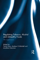 book Regulating Tobacco, Alcohol and Unhealthy Foods: The Legal Issues