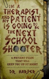 book I'm a Therapist, and My Patient is Going to be the Next School Shooter