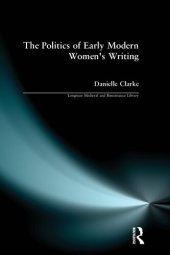 book The Politics of Early Modern Women's Writing