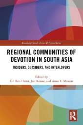 book Regional Communities of Devotion in South Asia: Insiders, Outsiders, and Interlopers