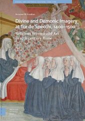 book Divine and Demonic Imagery at Tor de'Specchi, 1400-1500: Religious Women and Art in 15th-century Rome