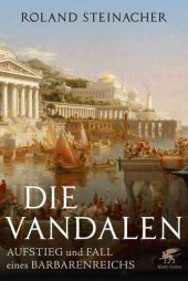 book Die Vandalen: Aufstieg und Fall eines Barbarenreichs