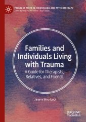 book Families and Individuals Living with Trauma: A Guide for Therapists, Relatives, and Friends