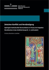 book Zwischen Konflikt und Verständigung: Spielregeln interkultureller Kommunikation im Prozess der Integration Skandinaviens in das christliche Europa (9.-11. Jahrhundert)