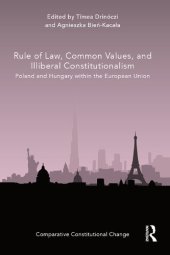 book Rule of Law, Common Values, and Illiberal Constitutionalism: Poland and Hungary within the European Union