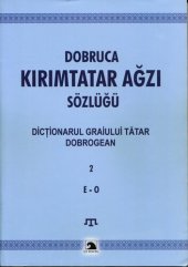 book Dobruca Kırımtatar Ağzı Sözlüğü. Dicționarul Graiului Tătar Dobrogean