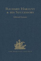 book Richard Hakluyt and his Successors: A Volume Issued to Commemorate the Centenary of the Hakluyt Society