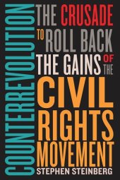 book Counterrevolution: The Crusade to Roll Back the Gains of the Civil Rights Movement