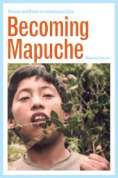 book Becoming Mapuche: Person and Ritual in Indigenous Chile