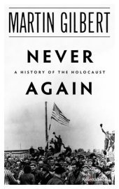 book Never Again: The History of the Holocaust