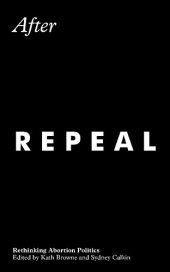 book After Repeal: Rethinking Abortion Politics