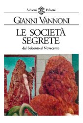 book Le società segrete dal Seicento al Novecento. Note e documenti