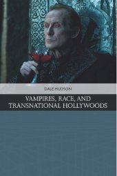 book Vampires, Race, and Transnational Hollywoods