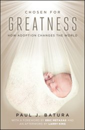 book Chosen for Greatness: How Adoption Changes the World