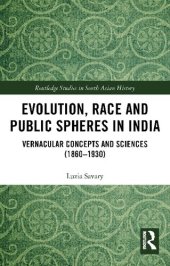 book Evolution, Race and Public Spheres in India: Vernacular Concepts and Sciences (1860-1930)