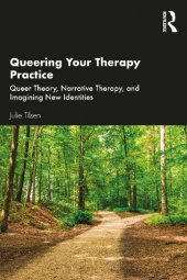 book Queering Your Therapy Practice. Queer Theory, Narrative Therapy, and Imagining New Identities