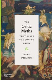 book The Celtic Myths that Shape the Way We Think