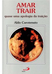 book Amar Trair. Quase Uma Apologia Da Traição