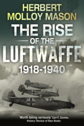 book The Rise of the Luftwaffe, 1918-1940