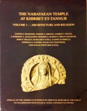 book The Nabataean Temple at Khirbet et-Tannur I. Architecture and religion. Final report on Nelson Glueck ́s 1937 excavation I. Architecture and religion. Final report on Nelson Glueck´s 1937 excavation