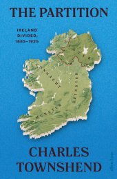 book The Partition: Ireland Divided, 1885-1925