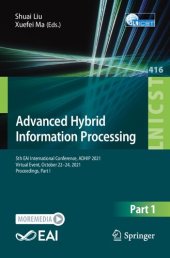 book Advanced Hybrid Information Processing: 5th EAI International Conference, ADHIP 2021, Virtual Event, October 22-24, 2021, Proceedings, Part I (Lecture ... and Telecommunications Engineering, 416)